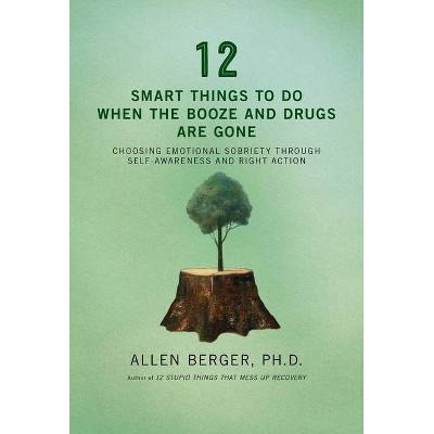 12 Smart Things to Do When the Booze and Drugs Are Gone - (Berger 12) by  Allen Berger (Paperback)