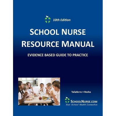 SCHOOL NURSE RESOURCE MANUAL Tenth EDition - 10th Edition by  Vicki Taliaferro & Cheryl Resha (Paperback)