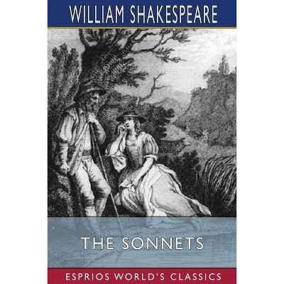 The Sonnets (Esprios Classics) - by  William Shakespeare (Paperback)