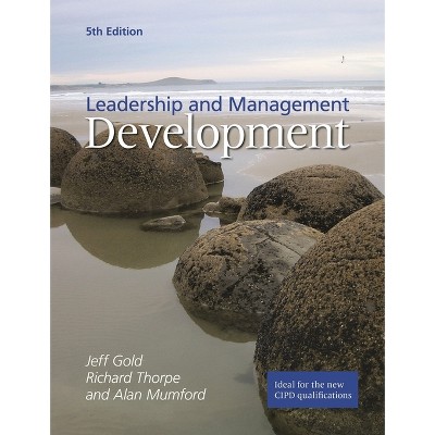 Leadership and Management Development - 5th Edition by  Chantal Gautier & Richard Thorpe & Alan Barnard (Paperback)
