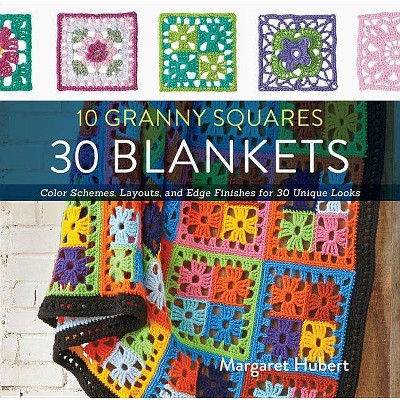 10 Granny Squares 30 Blankets - by  Margaret Hubert (Paperback)