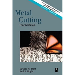 Metal Cutting - 4th Edition by  Paul K Wright & Edward M Trent (Hardcover) - 1 of 1