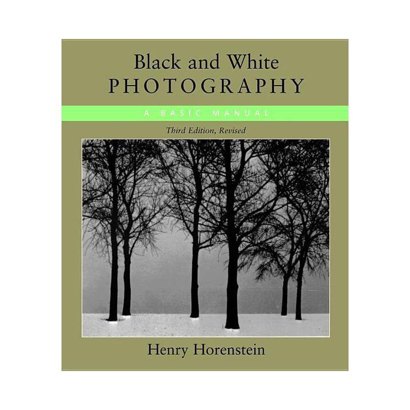 Black & White Photography - 3rd Edition by  Henry Horenstein (Paperback), 1 of 2