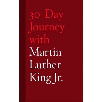  30-Day Journey with Martin Luther King Jr. - by  Jonathan Chism (Hardcover) 