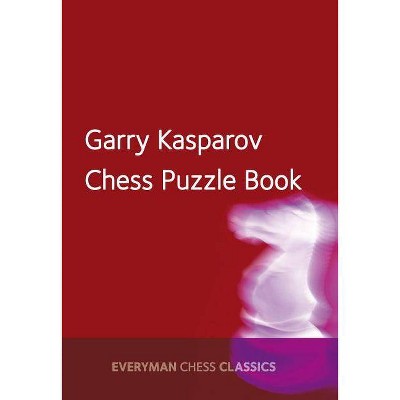 Garry Kasparov Chess Puzzle Book - (Everyman Chess Classics) (Paperback)