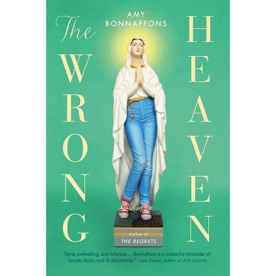 The Wrong Heaven - by  Amy Bonnaffons (Paperback)