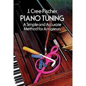 Piano Tuning - (Dover Books on Music: Piano) by  J Cree Fischer (Paperback) - 1 of 1