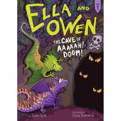 Ella and Owen 1: The Cave of Aaaaah! Doom! - by  Jaden Kent (Paperback)