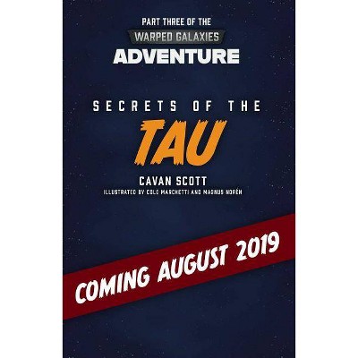 Secrets of the Tau, 3 - (Warhammer Adventures: Warped Galaxies) by  Cavan Scott (Paperback)