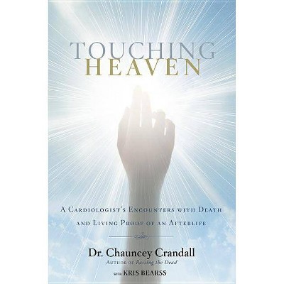  Touching Heaven - by  Chauncey Crandall (Hardcover) 