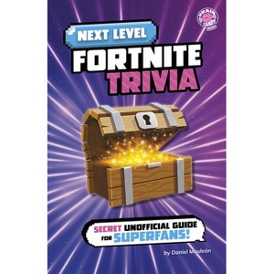 Next Level Fortnite Trivia - (Next Level Video Game Trivia) by  Daniel Mauleón (Paperback) - 1 of 1