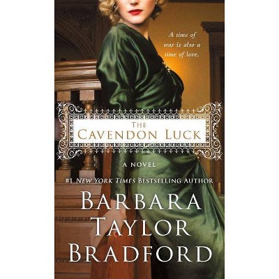 The Cavendon Luck - (Cavendon Hall) by  Barbara Taylor Bradford (Paperback)