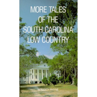 More Tales of the South Carolina Low Country - by  Nancy Rhyne (Paperback)