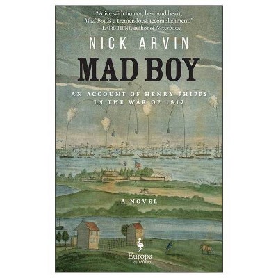 Mad Boy - by  Nick Arvin (Paperback)