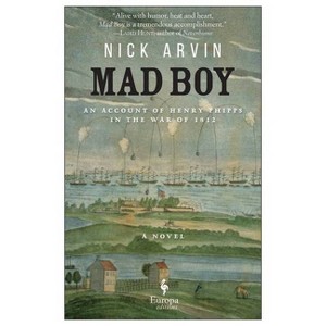 Mad Boy - by  Nick Arvin (Paperback) - 1 of 1
