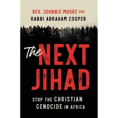 The Next Jihad - by  Rev Johnnie Moore & Rabbi Abraham Cooper (Paperback)