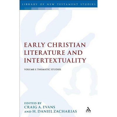 Early Christian Literature and Intertextuality - (Library of New Testament Studies) by  Craig A Evans & H Daniel Zacharias (Paperback)