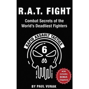 R.A.T. FIGHT Combat Secrets of the World's Deadliest Fighters - by Paul Vunak - 1 of 1