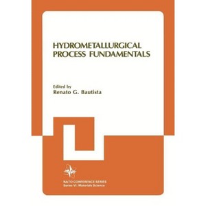 Hydrometallurgical Process Fundamentals - by  Renato G Bautista (Hardcover) - 1 of 1