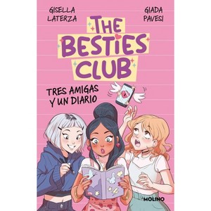 Tres Amigas Y Un Diario / Three Friends and a Diary - by  Gisella Laterza & Giada Pavesi (Hardcover) - 1 of 1