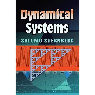 Dynamical Systems - (Dover Books on Mathematics) by  Shlomo Sternberg (Paperback)