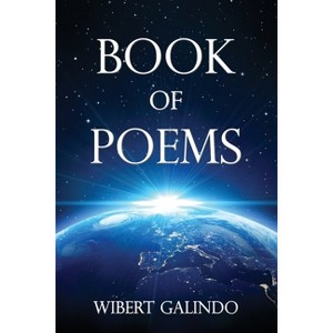 Book of Poems - by  Wibert Galindo (Paperback) - 1 of 1