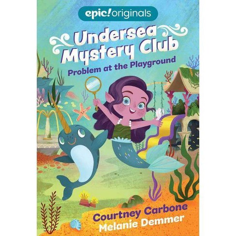 Problem At The Playground Undersea Mystery Club Book 1 By Courtney Carbone Paperback Target