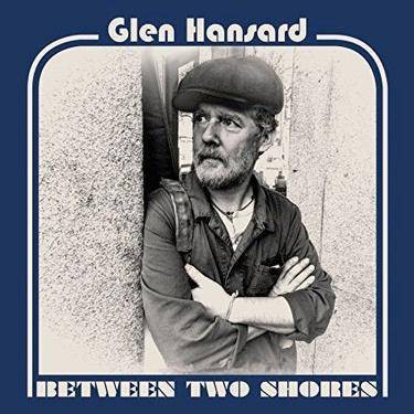 Glen Hansard - Between Two Shores (Vinyl)