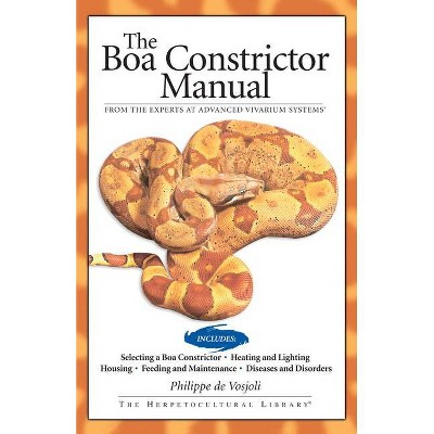 Boa Constrictor Manual - (Advanced Vivarium Systems) by  Philippe De Vosjoli & Roger Klingenberg & Jeff Ronne (Paperback)