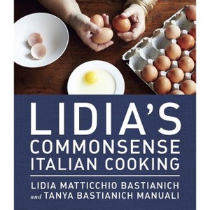 Lidia's Commonsense Italian Cooking - by  Lidia Matticchio Bastianich & Tanya Bastianich Manuali (Hardcover) - 1 of 1