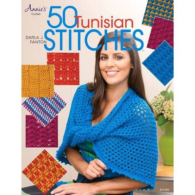 50 Tunisian Stitches - by  Darla J Fanton (Paperback)