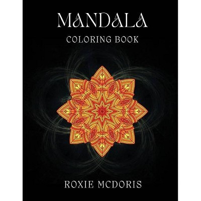 Mandala Coloring Book - by  Roxie McDoris (Paperback)