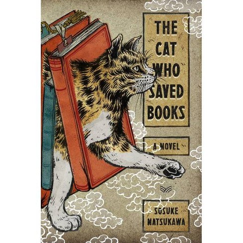 The Cat Who Saved Books - by Sosuke Natsukawa - image 1 of 1