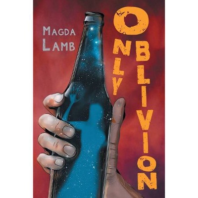 Only Oblivion - by  Magda Lamb (Paperback)