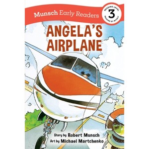 Angela's Airplane Early Reader - (Munsch Early Readers) by Robert Munsch - 1 of 1