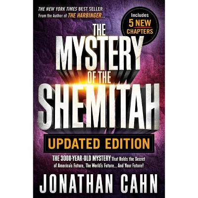 The Mystery of the Shemitah Updated Edition - by  Jonathan Cahn (Paperback)