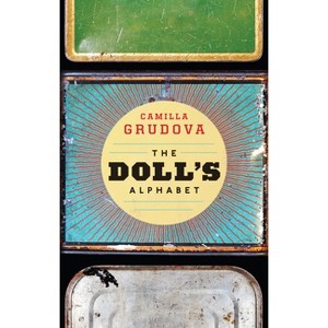 The Doll's Alphabet - by  Camilla Grudova (Paperback) - 1 of 1