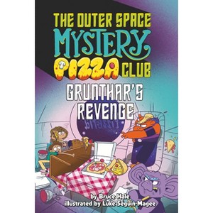 Grunthar's Revenge #2 - (The Outer Space Mystery Pizza Club) by  Bruce Hale (Paperback) - 1 of 1