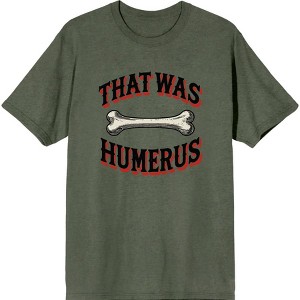 That Was Humerus Adult Crew Neck Short Sleeve Tee - 1 of 3
