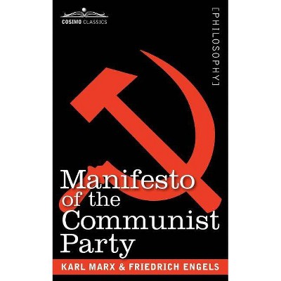 Manifesto of the Communist Party - by  Karl Marx & Frederick Engels (Paperback)