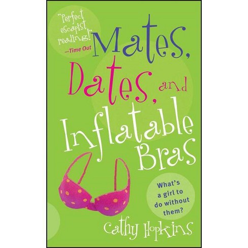 Mates, Dates, And Inflatable Bras - By Cathy Hopkins (paperback