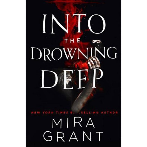 Into The Drowning Deep - By Mira Grant (paperback) : Target