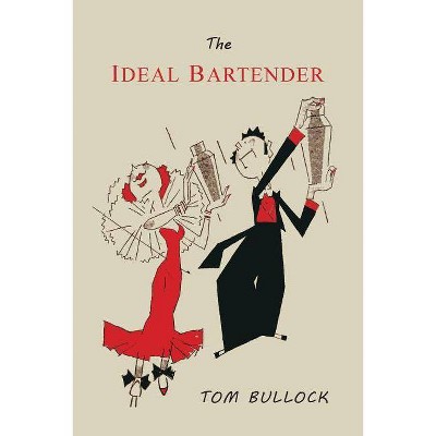 The Ideal Bartender - by  Tom Bullock (Paperback)