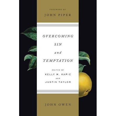 Overcoming Sin and Temptation (Redesign) - by  John Owen (Paperback)