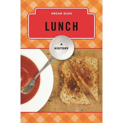 Lunch - (Meals) by  Megan Elias (Hardcover)