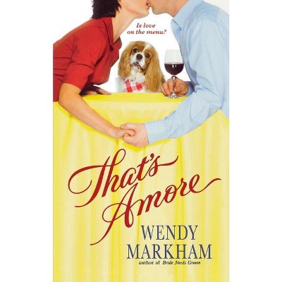 That's Amore - by  Wendy Markham (Paperback)