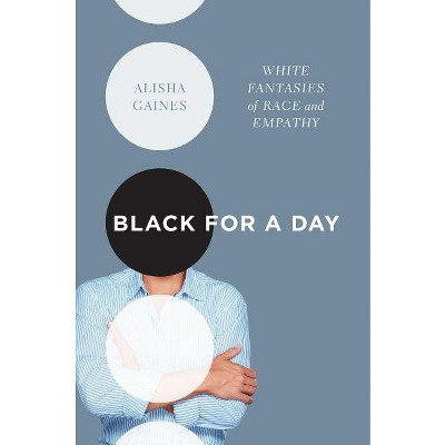 Black for a Day - by  Alisha Gaines (Paperback)