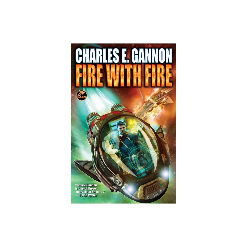 Fire with Fire, Third Edition - (Caineverse) by Charles E Gannon (Paperback)