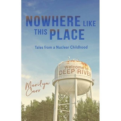 Nowhere like This Place - by  Marilyn Carr (Paperback)