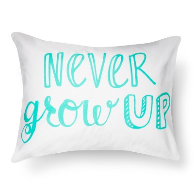 Never Grow Up Pillowcase Standard White Pillowfort Target